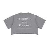 Fearless and Focused T-Shirt – Women’s Edition – Cropped - Grey